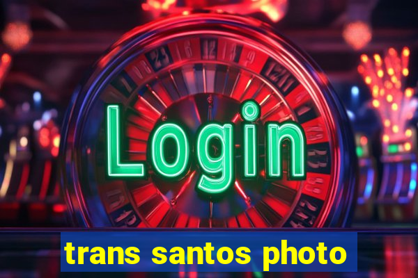 trans santos photo